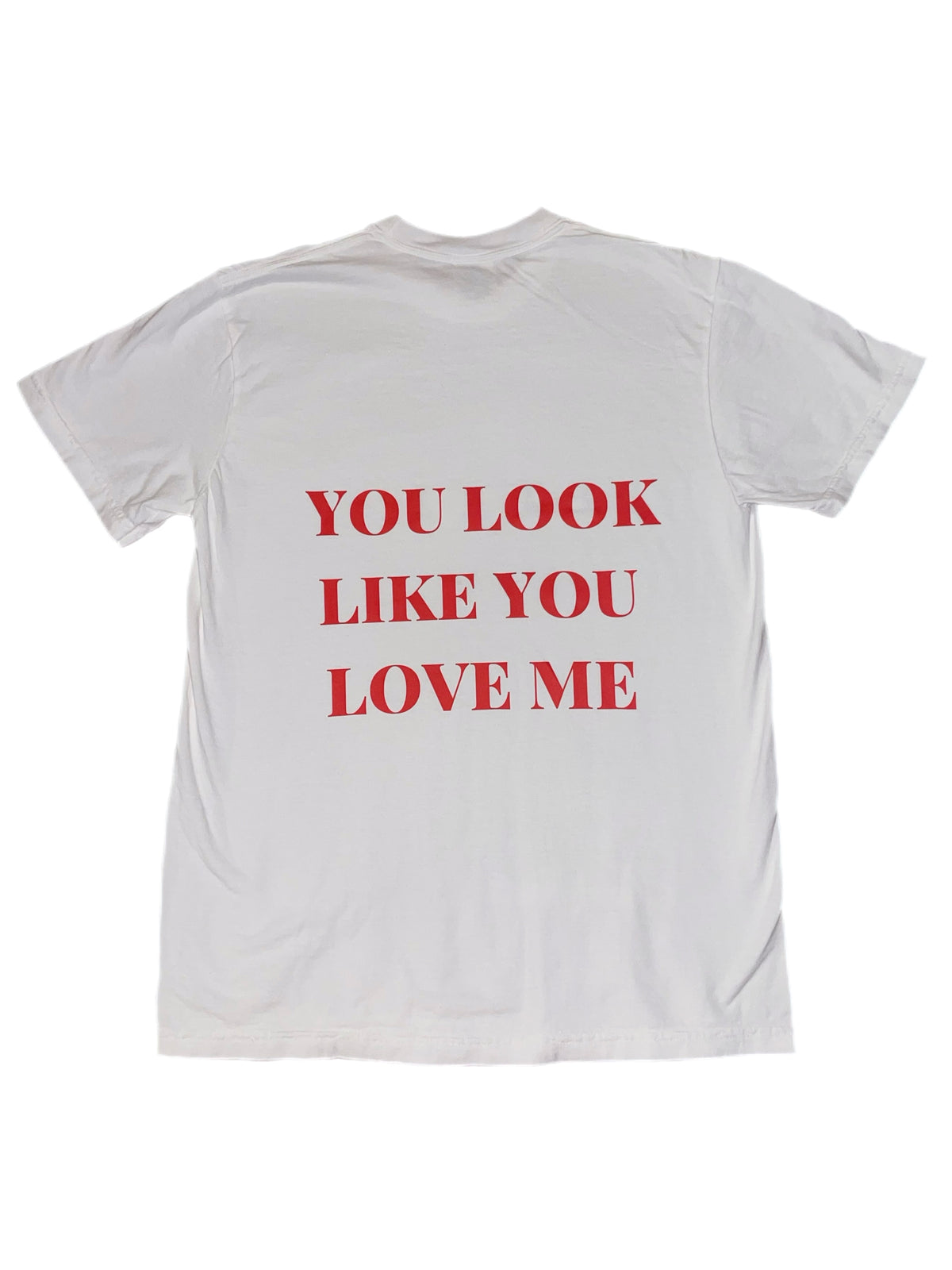 You Look Like You Love Me Tee