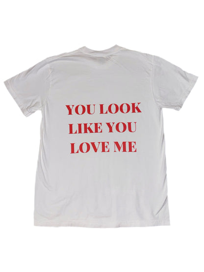 You Look Like You Love Me Tee
